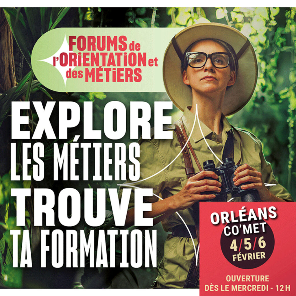 FORUM DE L’ORIENTATION Orléans les 4, 5 et 6 février